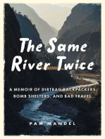 The Same River Twice: A Memoir of Dirtbag Backpackers, Bomb Shelters, and Bad Travel