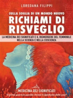 Sulla Soglia di un Mondo Nuovo. Richiami di Risvegli: La Medicina dei Significati e il ritorno del femminile nella scienza e nella coscienza