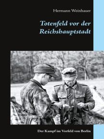 Totenfeld vor der Reichshauptstadt: Der Kampf im Vorfeld von Berlin