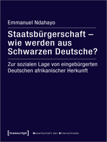 Staatsbürgerschaft - wie werden aus Schwarzen Deutsche?: Zur sozialen Lage von eingebürgerten Deutschen afrikanischer Herkunft