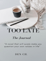 Too Late: The Journal