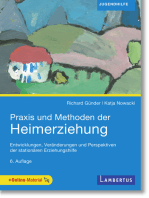 Praxis und Methoden der Heimerziehung: Entwicklungen, Veränderungen und Perspektiven der stationären Erziehungshilfe