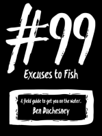 #99 Excuses to Fish: A field guide to get you on the water.