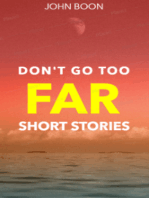 Don't Go Too Far: Short Stories