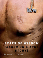 Scars Of Wisdom: (Based On A True Story)