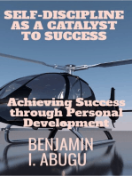 SELF-DISCIPLINE AS A CATALYST TO SUCCESS: Achieving Amazing Success through Personal Development