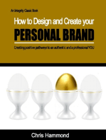 How to Design and Create Your Personal Brand: Creating Positive Pathways to an Authentic and a Professional You