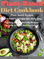 Plant-Based Diet Cookbook: Plant-Based Recipes Plan to Reset & Energize Your Body. Easy, Healthy and Whole Foods Recipes to Kick-Start a Healthy Eating