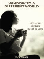 Window To A Different World: Life, from another point of view