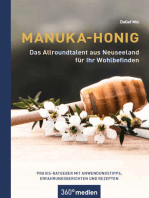 Manuka-Honig - Das Allroundtalent aus Neuseeland für Ihr Wohlbefinden: Praxis-Ratgeber mit Anwendungstipps, Erfahrungsberichten und Rezepten