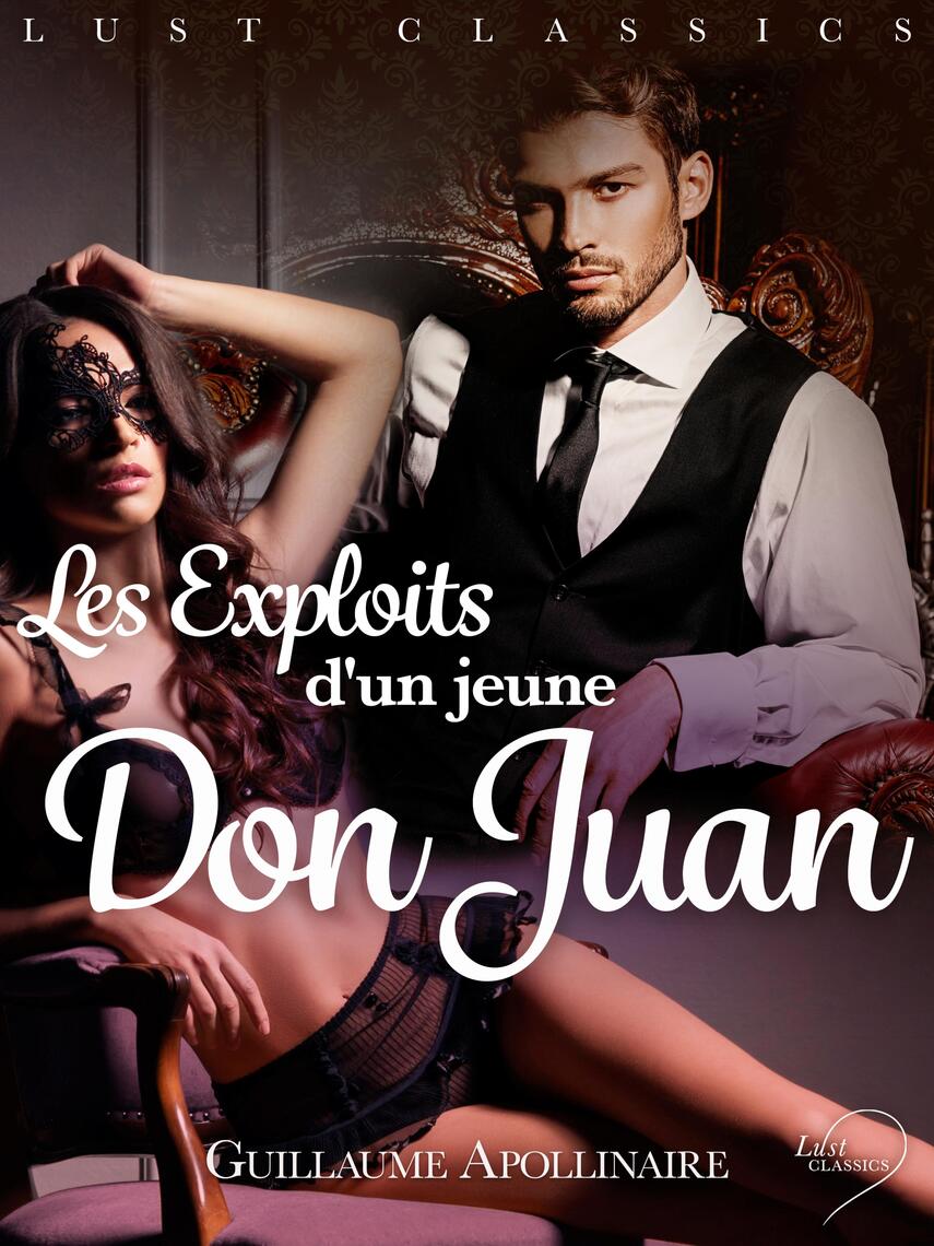 Les Exploits D un Jeune Don Juan Film Complet Gratuit LUST Classics : Les Exploits d'un jeune Don Juan de Guillaume Apollinaire -  Livre électronique | Scribd