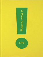 A More Exciting Life: A guide to greater freedom, spontaneity and enjoyment
