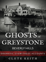 Ghosts of Greystone - Beverly Hills: Dramatic Eyewitness Accounts