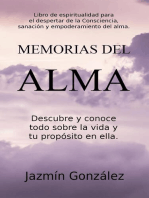 Memorias del Alma (Libro de espiritualidad para el despertar de la Consciencia, sanación y empoderamiento del alma) Descubre y conoce todo sobre la vida y tu propósito en ella: Espiritualidad para el despertar de la consciencia, la sanación y el empoderamiento del alma.