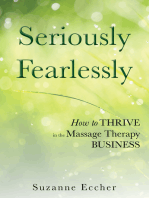 Seriously and Fearlessly: How to Thrive in the Massage Therapy Business
