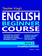 Teacher King’s English Beginner Course Book 1: Croatian Edition