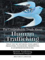 The Unspeakable Truth About Human Trafficking: What You're Not Being Told About Predators, Panderers, Prostitutes & Apartheid Sentencing