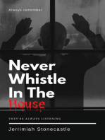 Never Whistle in The House