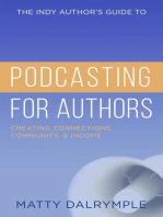 The Indy Author's Guide to Podcasting for Authors: Creating Connections, Community, and Income: The Indy Author