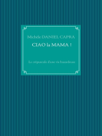 Ciao la Mama !: Le crépuscule d'une vie hasardeuse