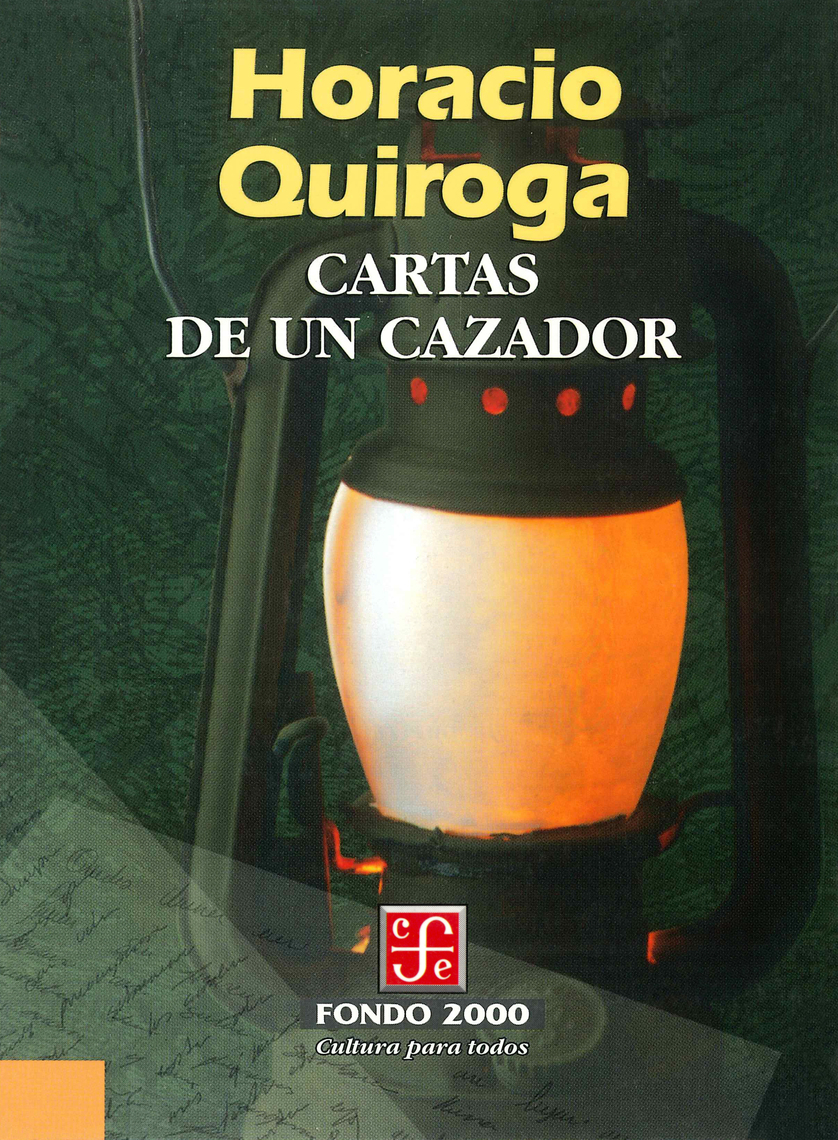 Lea Cartas de un cazador de Horacio Quiroga en línea Libros