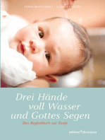 Drei Hände voll Wasser und Gottes Segen: Das Begleitbuch zur Taufe