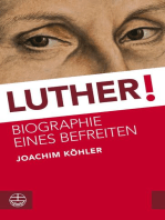 Luther!: Biographie eines Befreiten