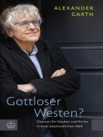 Gottloser Westen?: Chancen für Glauben und Kirche in einer entchristlichten Welt