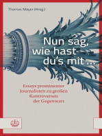 Nun sag, wie hast du's mit ...: Essays prominenter Journalisten zu großen Kontroversen der Gegenwart