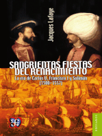 Sangrientas fiestas del Renacimiento: La era de Carlos V, Francisco I y Solimán el Magnífico (1500-1557)