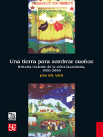 Una tierra para sembrar sueños: Historia reciente de la Selva Lacandona, 1950-2000
