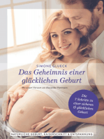 Das Geheimnis einer glücklichen Geburt: Die 7 Schritte zu einer sicheren und glücklichen Geburt Natürliche Geburt, Kaiserschnitt und Entspannung Vorwort Alexander Hartmann