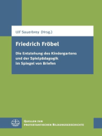Friedrich Fröbel: Die Entstehung des Kindergartens und der Spielpädagogik im Spiegel von Briefen