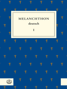 Melanchthon deutsch I: Schule und Universität, Philosophie, Geschichte und Politik