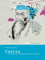 Calvin: ... und was von der Reformation übrig blieb