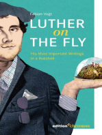 Luther on the Fly: His Most Important Writings in a Nutshell