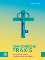 Diakonische Praxis: Theologische Ethik für Mitarbeitende in der Diakonie