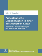 Protestantische Orientierungen in einer postmodernen Kultur: Bioethische Herausforderungen und lutherische Theologie
