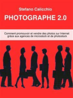 Photographe 2.0: Comment promouvoir et vendre des photos sur Internet grâce aux agences de microstock et de photostock