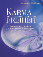 Karma und Freiheit: Sinnvoll leben zwischen schicksalhafter Notwendigkeit und freier Selbstbestimmung