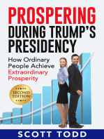 Prospering During Trump's Presidency: How Ordinary People Achieve Extraordinary Prosperity