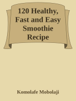 120 Healthy, Fast and Easy Smoothie Recipe