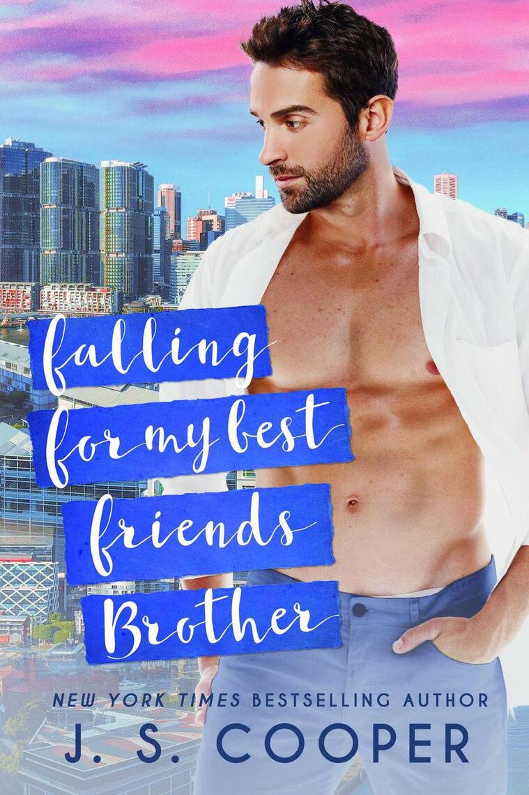 Falling For My Best Friends Brother by J. S. Cooper - Ebook | Everand