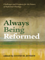 Always Being Reformed: Challenges and Prospects for the Future of Reformed Theology