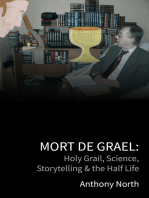 Mort De Grael: Holy Grail, Science, Storytelling & the Half Life