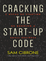 Cracking the Start-up Code: 5 Myths Of Starting Or Growing A Small Busin--ess