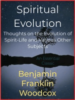 Spiritual Evolution: Thoughts on the Evolution of Spirit-Life and Various Other Subjects