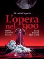 L’Opera nel ’900: Trame, successi e fiaschi in Italia, Europa e Stati Uniti