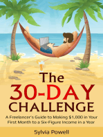 The 30-Day Challenge: A Freelancer’s Guide to Making $1,000 in Your First Month to a Six-Figure Income in a Year!