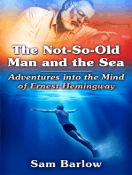 The Not-So-Old Man and the Sea: Adventures into the Mind of Ernest Hemingway